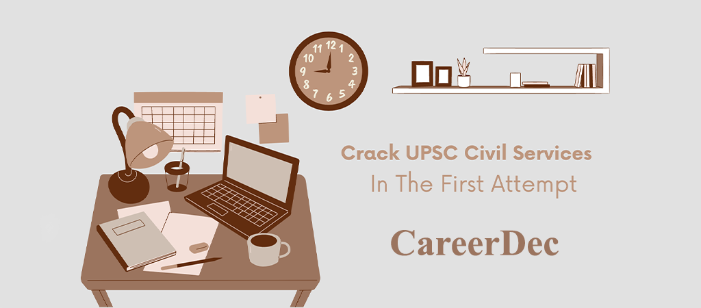 Strategy To Crack UPSC Civil Services Exam In The First Attempt