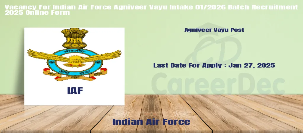 Vacancy For Indian Air Force Agniveer Vayu Intake 01/2026 Batch Recruitment 2025 Online Form logo