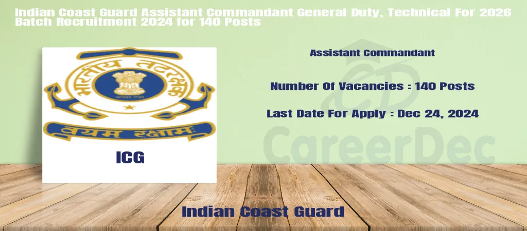 Indian Coast Guard Assistant Commandant General Duty, Technical For 2026 Batch Recruitment 2024 for 140 Posts logo