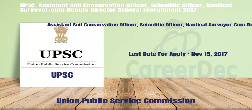 UPSC Assistant Soil Conservation Officer, Scientific Officer, Nautical Surveyor-cum-Deputy Director General recruitment 2017 logo