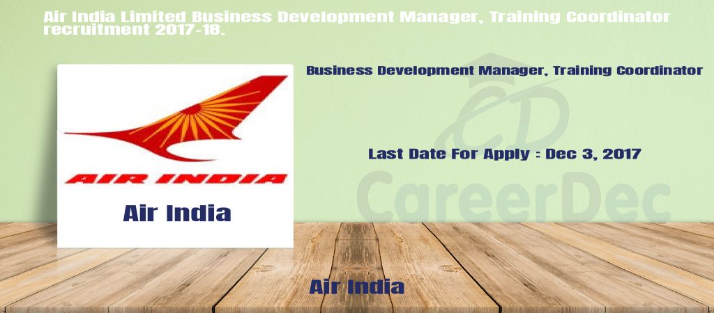 Air India Limited Business Development Manager, Training Coordinator recruitment 2017-18. logo