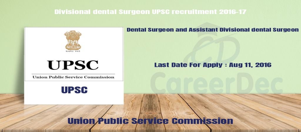 Divisional dental Surgeon UPSC recruitment 2016-17 logo