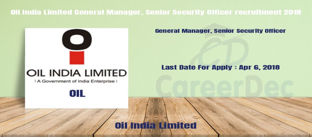 Oil India Limited General Manager, Senior Security Officer recruitment 2018 logo