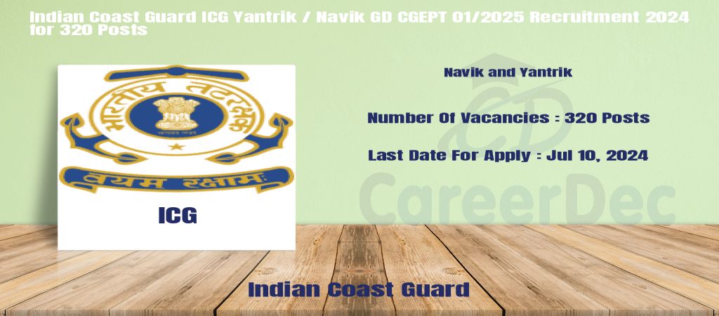 Indian Coast Guard ICG Yantrik / Navik GD CGEPT 01/2025 Recruitment 2024 for 320 Posts logo