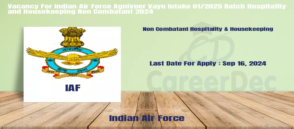 Vacancy For Indian Air Force Agniveer Vayu Intake 01/2025 Batch Hospitality and Housekeeping Non Combatant 2024 logo