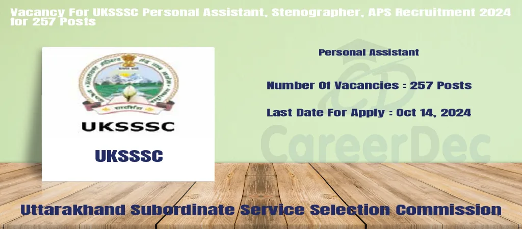 Vacancy For UKSSSC Personal Assistant, Stenographer, APS Recruitment 2024 for 257 Posts logo