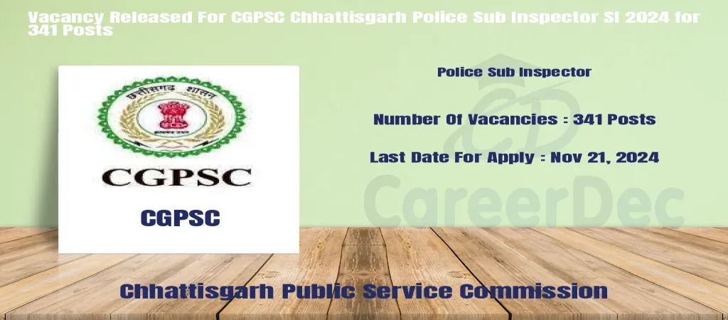 Vacancy Released For CGPSC Chhattisgarh Police Sub Inspector SI 2024 for 341 Posts logo