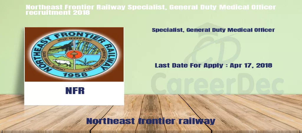Northeast Frontier Railway Specialist, General Duty Medical Officer recruitment 2018 logo
