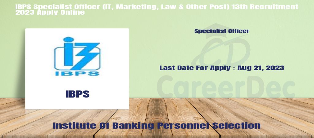 IBPS Specialist Officer (IT, Marketing, Law & Other Post) 13th Recruitment 2023 Apply Online logo