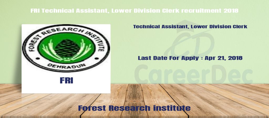 FRI Technical Assistant, Lower Division Clerk recruitment 2018 logo
