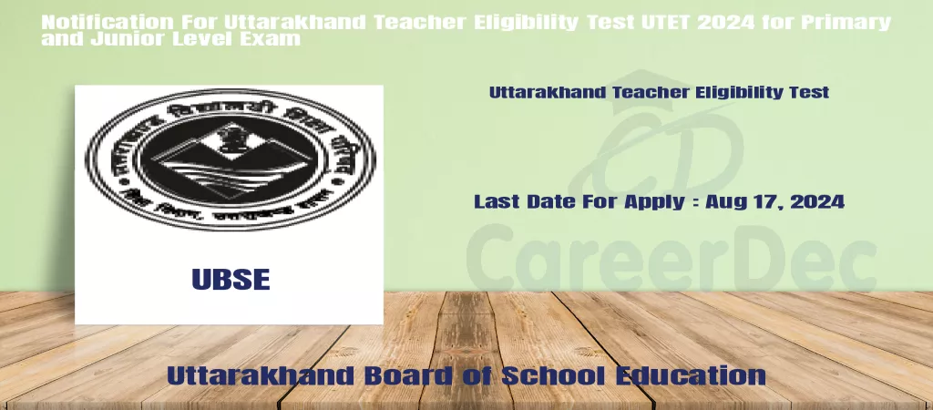 Notification For Uttarakhand Teacher Eligibility Test UTET 2024 for Primary and Junior Level Exam logo