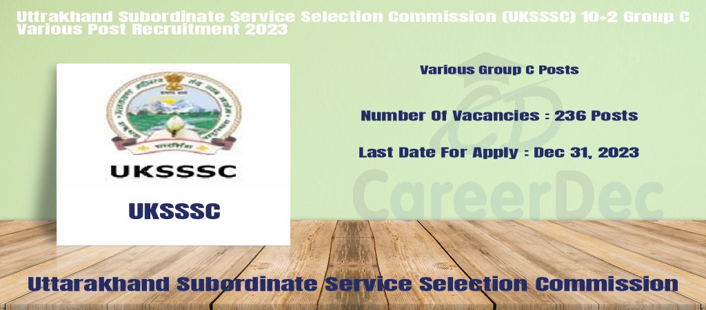Uttrakhand Subordinate Service Selection Commission (UKSSSC) 10+2 Group C Various Post Recruitment 2023 logo