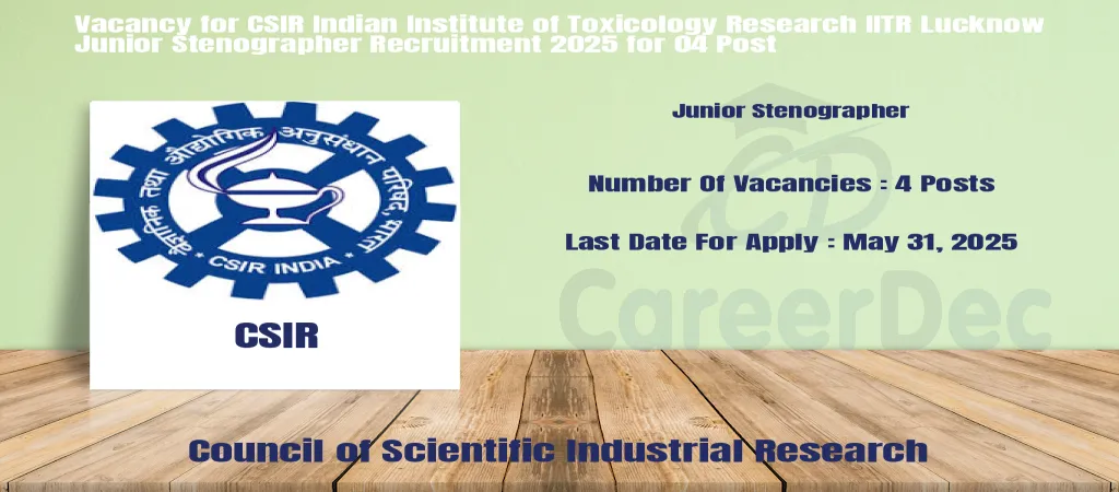 Vacancy for CSIR Indian Institute of Toxicology Research IITR Lucknow Junior Stenographer Recruitment 2025 for 04 Post logo