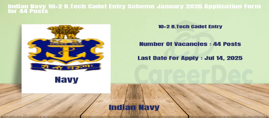Indian Navy 10+2 B.Tech Cadet Entry Scheme January 2026 Application Form for 44 Posts logo