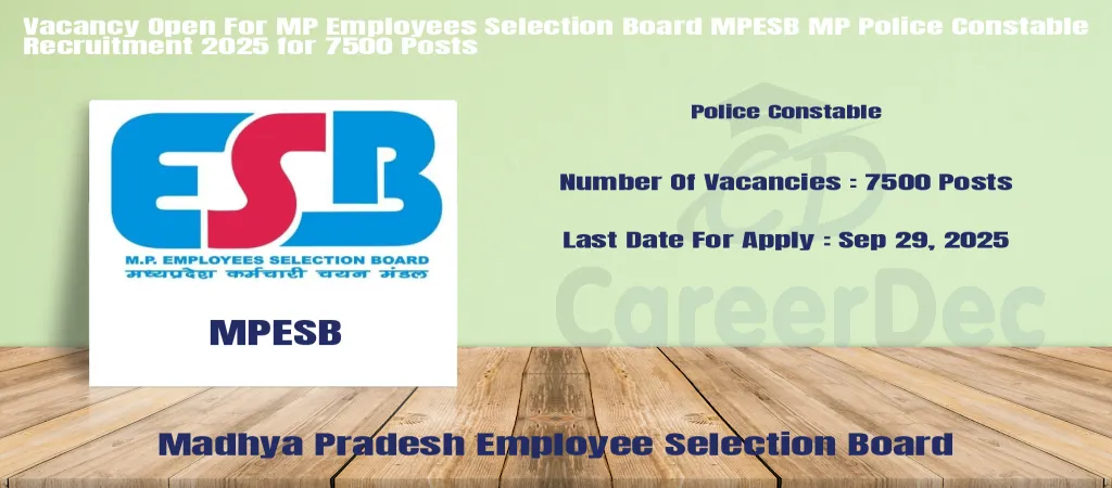 Vacancy Open For MP Employees Selection Board MPESB MP Police Constable Recruitment 2025 for 7500 Posts logo