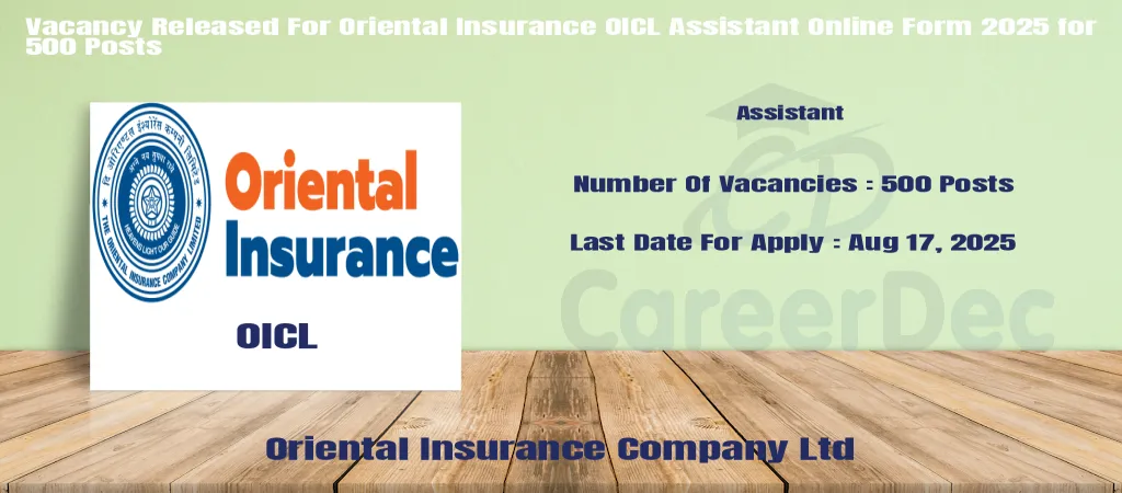 Vacancy Released For Oriental Insurance OICL Assistant Online Form 2025 for 500 Posts logo
