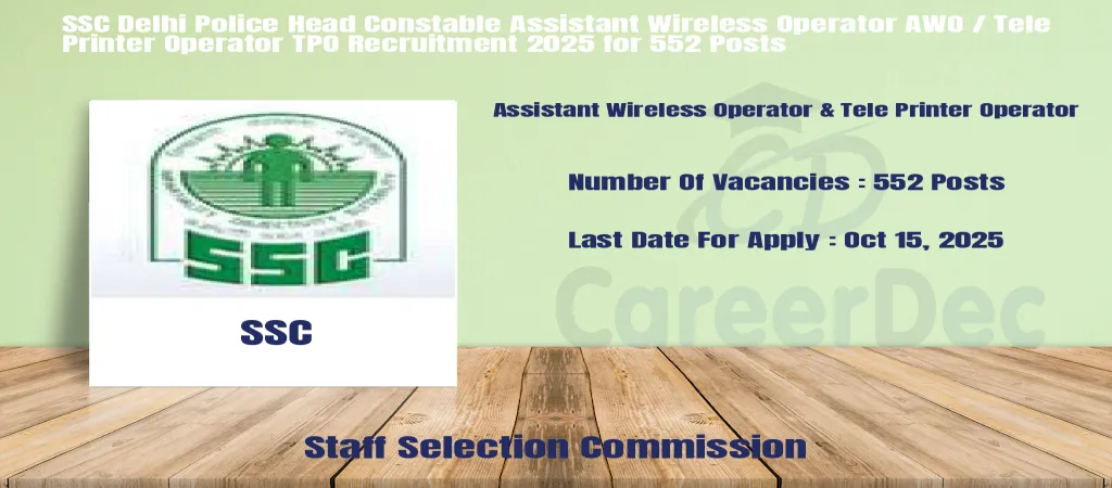 SSC Delhi Police Head Constable Assistant Wireless Operator AWO / Tele Printer Operator TPO Recruitment 2025 for 552 Posts logo