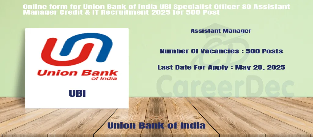 Online form for Union Bank of India UBI Specialist Officer SO Assistant Manager Credit & IT Recruitment 2025 for 500 Post logo