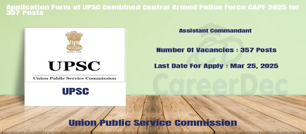 Application Form of UPSC Combined Central Armed Police Force CAPF 2025 for 357 Posts logo