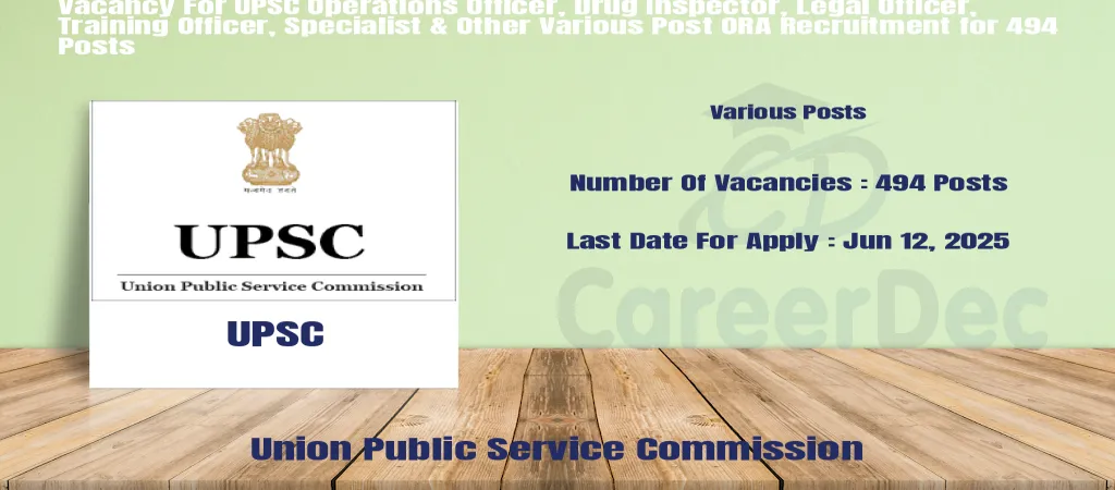 Vacancy For UPSC Operations Officer, Drug Inspector, Legal Officer, Training Officer, Specialist & Other Various Post ORA Recruitment for 494 Posts logo